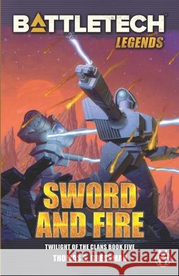 BattleTech Legends: Sword and Fire (Twilight of the Clans, Book 5) Thomas S. Gressman 9781947335363 Inmediares Productions - książka