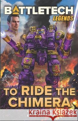 BattleTech Legends: To Ride the Chimera Kevin Killiany   9781638611134 Inmediares Productions - książka