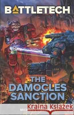 BattleTech: The Damocles Sanction Michael J Ciaravella 9798985359848 Inmediares Productions - książka