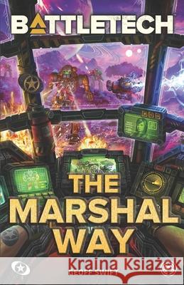 BattleTech: The Marshal Way Geoff Swift 9781638612247 Inmediares Productions - książka