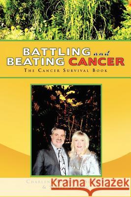 Battling and Beating Cancer: The Cancer Survival Book Seaman, Scott 9781441530523 Xlibris Corporation - książka