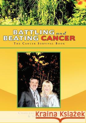 Battling and Beating Cancer: The Cancer Survival Book Scott Seaman, Charlene Seaman 9781441530530 Xlibris Us - książka