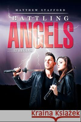 Battling Angels: . . . It Begins Matthew Stafford 9781514431610 Xlibris - książka