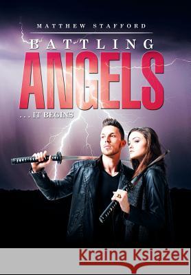 Battling Angels: . . . It Begins Matthew Stafford 9781514431627 Xlibris - książka