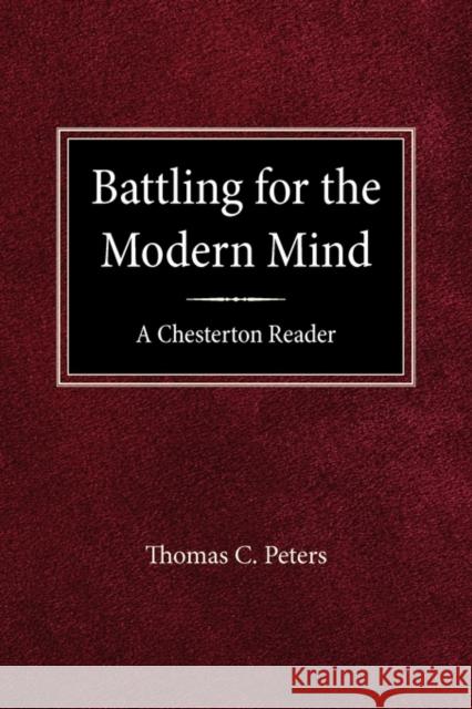 Battling for the Modern Mind: A Beginner's Chesterton Thomas C Peters 9780570046646 Concordia Publishing House Ltd - książka