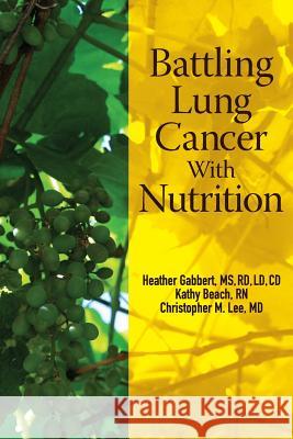 Battling Lung Cancer With Nutrition Beach Rn, Kathy 9780615807676 Provenir Publishing - książka