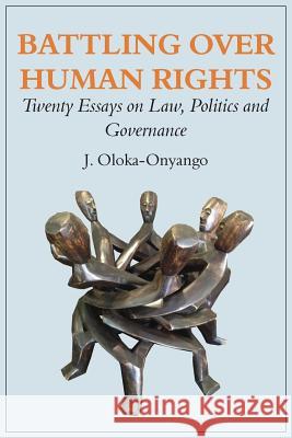 Battling over Human Rights: Twenty Essays on Law, Politics and Governance Oloka-Onyango, J. 9789956762620 Langaa RPCID - książka