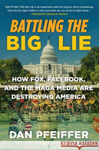 Battling the Big Lie: How Fox, Facebook, and the Maga Media Are Destroying America Pfeiffer, Dan 9781538707982  - książka