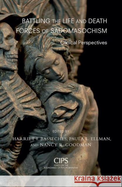 Battling the Life and Death Forces of Sadomasochism: Clinical Perspectives I. Basseches, Harriet 9780367106904 Taylor and Francis - książka