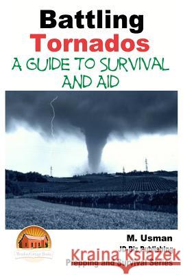 Battling Tornados - A Guide to Survival and Aid M. Usman John Davidson Mendon Cottage Books 9781507604755 Createspace - książka