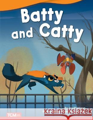 Batty and Catty Joe Rhatigan 9781087601304 Teacher Created Materials - książka