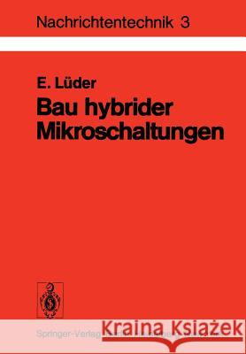 Bau Hybrider Mikroschaltungen: Einführung in Die Dünn- Und Dickschichttechnologie Lüder, E. 9783540082897 Not Avail - książka