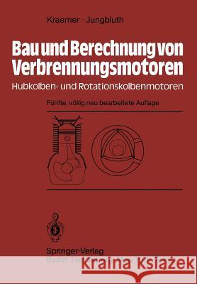 Bau Und Berechnung Von Verbrennungsmotoren: Hubkolben- Und Rotationskolbenmotoren Kraemer, Otto 9783540120261 Springer - książka