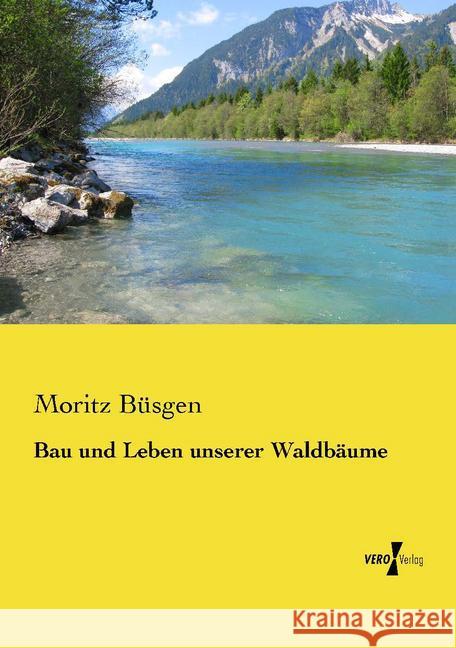 Bau und Leben unserer Waldbäume Moritz Busgen 9783737217804 Vero Verlag - książka