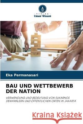 Bau Und Wettbewerb Der Nation Eka Permanasari   9786203507690 International Book Market Service Ltd - książka