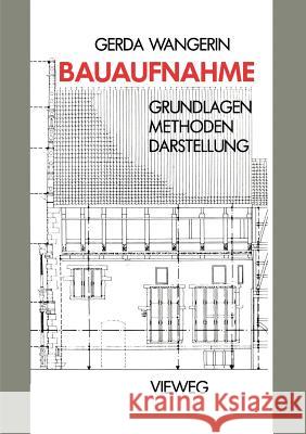 Bauaufnahme: Grundlagen Methoden Darstellung Gerda Wangerin 9783528088347 Vieweg+teubner Verlag - książka