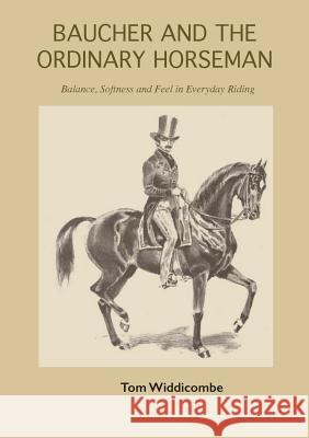 Baucher and the Ordinary Horseman Tom Widdicombe 9781291824568 Lulu Press Inc - książka