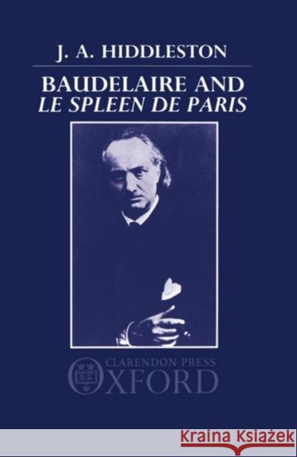 Baudelaire and Le Spleen de Paris Hiddleston, J. a. 9780198158394 Oxford University Press - książka