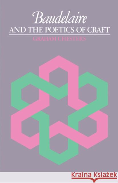 Baudelaire and the Poetics of Craft Graham Chesters 9780521158954  - książka