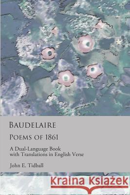 Baudelaire: Poems of 1861: A dual-language book with translations in English verse Baudelaire, Charles 9781723875137 Independently Published - książka