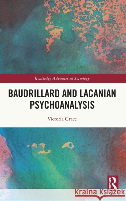 Baudrillard and Lacanian Psychoanalysis Victoria Grace 9780367635565 Routledge - książka