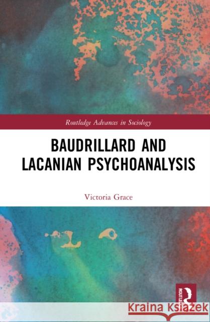 Baudrillard and Lacanian Psychoanalysis Victoria Grace 9780367638115 Routledge - książka