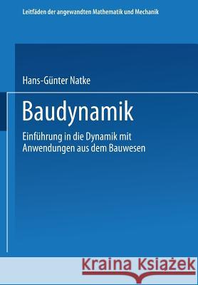 Baudynamik: Einführung in Die Dynamik Mit Anwendungen Aus Dem Bauwesen Natke, Hans-Günter 9783663093442 Vieweg+teubner Verlag - książka