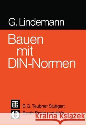 Bauen Mit Din-Normen Lindemann, Georg 9783322829863 Vieweg+teubner Verlag - książka