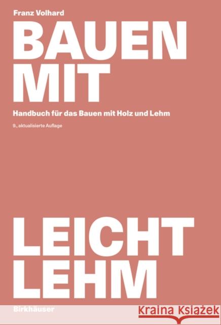 Bauen Mit Leichtlehm: Handbuch Für Das Bauen Mit Holz Und Lehm Volhard, Franz 9783035624021 Birkhauser - książka