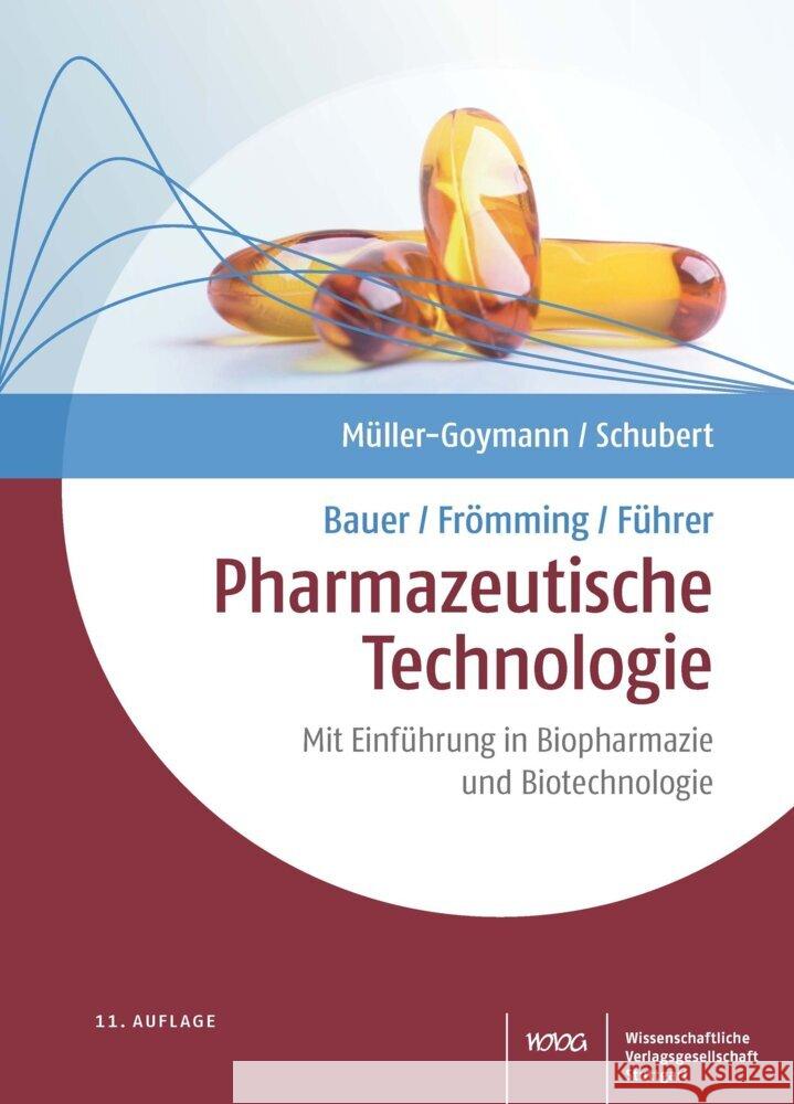 Bauer/Frömming/Führer Pharmazeutische Technologie Müller-Goymann, Christel, Schubert, Rolf 9783804738478 Wissenschaftliche Verlagsgesellschaft Stuttga - książka