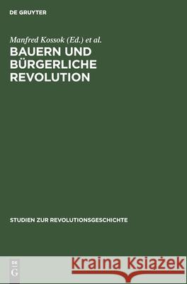 Bauern Und Bürgerliche Revolution Manfred Kossok, Werner Loch, No Contributor 9783112544310 De Gruyter - książka