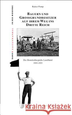 Bauern und Großgrundbesitzer auf ihrem Weg ins Dritte Reich Rainer Pomp 9783050044866 De Gruyter - książka