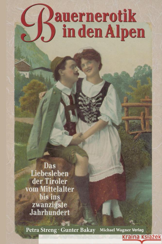 Bauernerotik in den Alpen Streng, Petra, Bakay, Gunter 9783710768088 Michael Wagner Verlag - książka