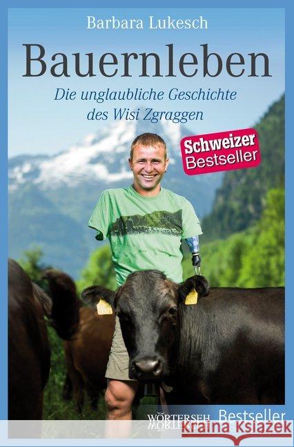 Bauernleben : Die unglaubliche Geschichte des Wisi Zgraggen Lukesch, Barbara 9783037633120 Wörterseh Verlag - książka