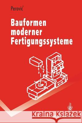 Bauformen Moderner Fertigungssysteme Perovic, Bozina 9783540552529 Not Avail - książka