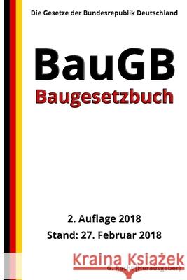 Baugesetzbuch - BauGB, 2. Auflage 2018 G. Recht 9781986069755 Createspace Independent Publishing Platform - książka