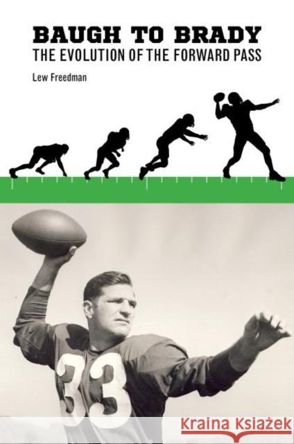 Baugh to Brady: The Evolution of the Forward Pass Lew Freedman 9781682830215 Texas Tech University Press - książka