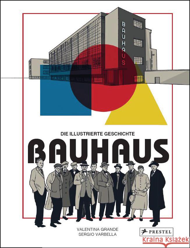 Bauhaus - Die illustrierte Geschichte Grande, Valentina 9783791388564 Prestel - książka