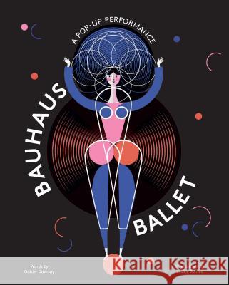 Bauhaus Ballet: (Beautiful, Illustrated Pop-Up Ballet Book for Bauhaus Ballet Lovers and Children) Barnes, Lesley 9781786274892 Laurence King - książka