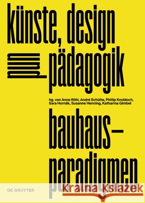 Bauhaus-Paradigmen: Künste, Design Und Pädagogik Gimbel, Katharina 9783110726961 de Gruyter - książka