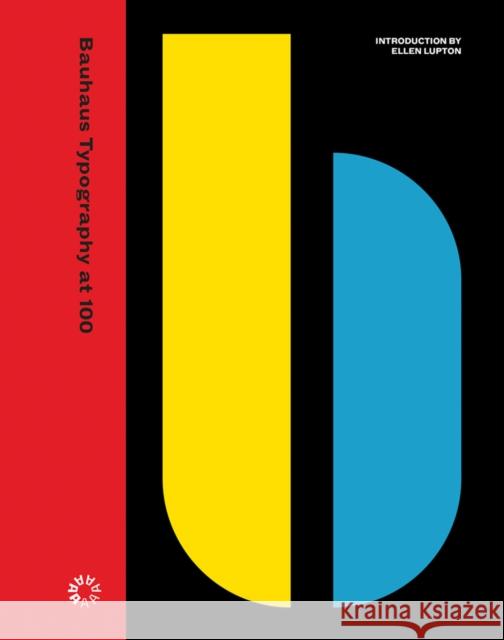 Bauhaus Typography at 100 Ellen Lupton 9780998318097 Letterform Archive Books - książka