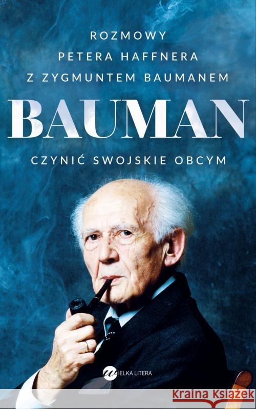 Bauman. Czynić swojskie obcym Haffner Peter 9788380324152 Wielka Litera - książka