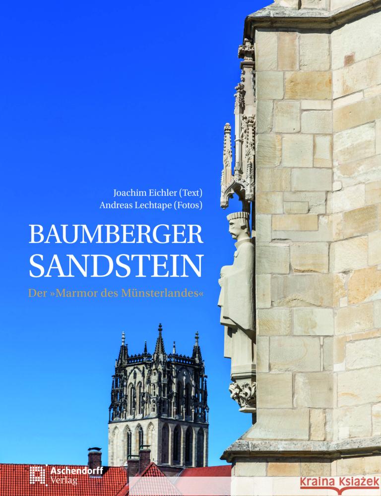 Baumberger Sandstein: Der Marmor Des Munsterlandes Joachim Eichler Andreas Lechtape 9783402248546 Aschendorff Verlag - książka