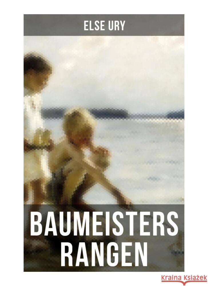 Baumeisters Rangen Ury, Else 9788027255535 Musaicum Books - książka