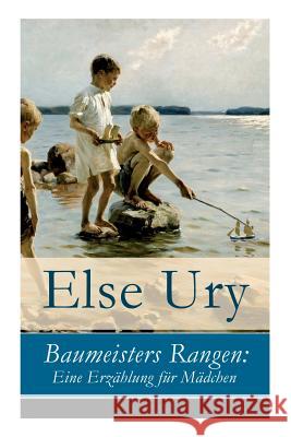 Baumeisters Rangen: Eine Erzählung für Mädchen Else Ury 9788027316137 e-artnow - książka