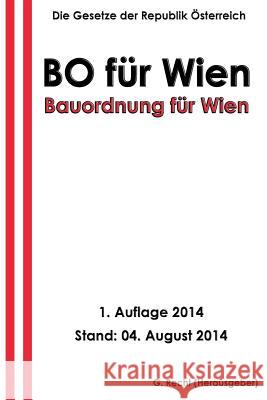 Bauordnung für Wien - BO für Wien Recht, G. 9781500734473 Createspace - książka