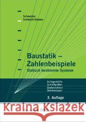 Baustatik, Zahlenbeispiele : Statisch bestimmte Systeme. Auflagerkräfte, Schnittgrößen, Zustandslinien, Verformungen Schneider, Klaus-Jürgen; Schmidt-Gönner, Günter 9783410215691 Bauwerk - książka