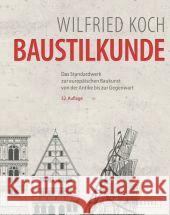 Baustilkunde : Das Standardwerk zur europäischen Baukunst von der Antike bis zur Gegenwart Koch, Wilfried 9783791349978 Prestel - książka