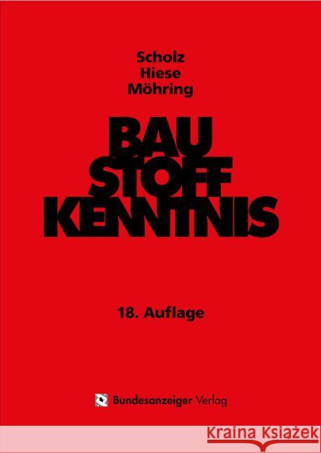 Baustoffkenntnis Scholz, Wilhelm; Hiese, Wolfram; Möhring, Rolf 9783846205389 Bundesanzeiger - książka
