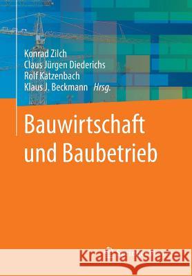 Bauwirtschaft Und Baubetrieb Konrad Zilch Claus Jurgen Diederichs Rolf Katzenbach 9783642418693 Springer - książka